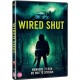 FILME-WIRED SHUT (DVD)