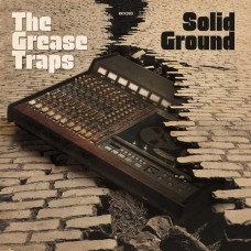 GREASE TRAPS-SOLID GROUND (LP)