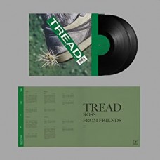 ROSS FROM FRIENDS-TREAD (2LP)