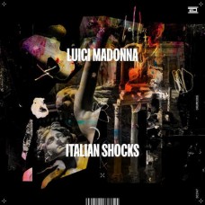 LUIGI MADONNA-ITALIAN SHOCKS (12")