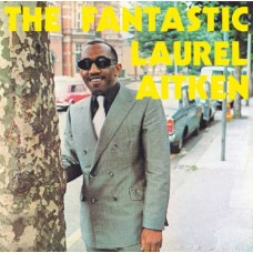 LAUREL AITKEN-FANTASTIC LAUREL AITKEN (LP)