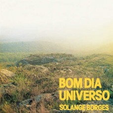 SOLANGE BORGES-BOM DIA UNIVERSO (LP)