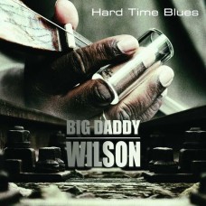 BIG DADDY WILSON-HARD TIME BLUES (LP)