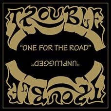 TROUBLE-ONE FOR THE ROAD /.. (2CD)