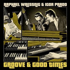 RAPHAEL WRESSNIG & IGOR PRADO-GROOVE & GOOD TIMES (LP)