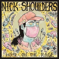 NICK SHOULDERS-HOME ON THE RAGE (CD)