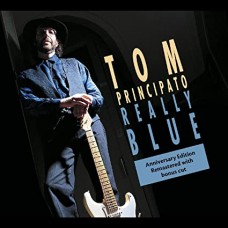 TOM PRINCIPATO-REALLY BLUE -ANNIVERS- (CD)