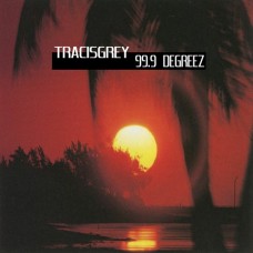 TRACISGREY-99.9 DEGREEZ (LP)
