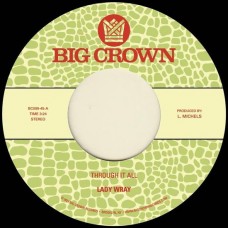 LADY WRAY-THROUGH IT ALL (7")