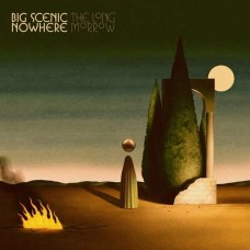 BIG SCENIC NOWHERE-LONG MORROW -LTD/COLOURED- (LP)