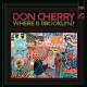 DON CHERRY-WHERE IS BROOKLYN? -HQ- (LP)