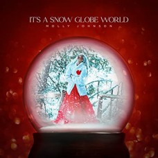 MOLLY JOHNSON-IT'S A SNOW GLOBE WORLD (CD)