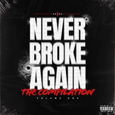 NEVER BROKE AGAIN-NEVER BROKE AGAIN: THE.. (CD)