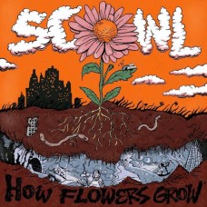 SCOWL-HOW FLOWERS GROW (CD)