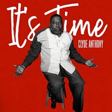 CLYDE ANTHONY-IT'S TIME (CD)