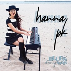 HANNA PK-BLUES ALL OVER MY SHOES (CD)