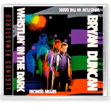 BRYAN DUNCAN-WHISTLIN' IN THE DARK (CD)
