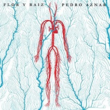 PEDRO AZNAR-FLOR Y RAIZ (LP)