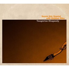 SNORRE KIRK QUARTET WITH STEPHEN RILEY-TANGERINE RHAPSODY (CD)