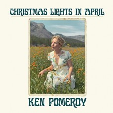 KEN POMEROY-CHRISTMAS LIGHTS IN APRIL (CD)