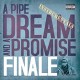 FINALE-A PIPE DREAM AND A.. (LP)