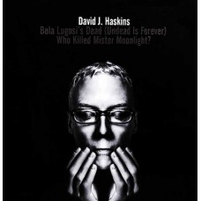 DAVID J HASKINS-BELLA LUGOSI'S DEAD /.. (7")