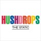 HUSHDROPS-STATIC (LP)