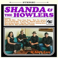 SHANDA & THE HOWLERS-IT AIN'T EASY (CD)