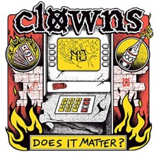 CLOWNS-DOES IT MATTER? (7")