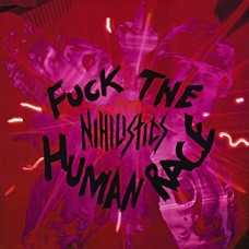 NIHILISTICS-FUCK THE HUMAN RACE (CD)