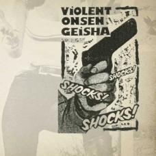 VIOLENT ONSEN GEISHA-SHOCKS! SHOCKS!.. -LTD- (LP)