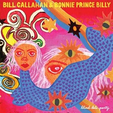 BILL CALLAHAN & BONNIE PRINCE BILLY-BLIND DATE PARTY (2LP)