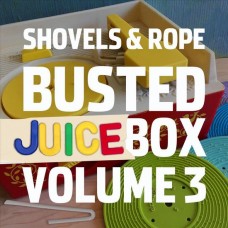 SHOVELS & ROPE-BUSTED JUKEBOX VOLUME 3 (CD)