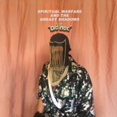 SPIRITUAL WARFARE AND THE GREASY SHADOWS-AD HOC (LP)