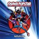 OSAKA POPSTAR-OSAKA POPSTAR.. -REISSUE- (CD)