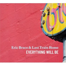 ERIC BRACE-EVERYTHING WILL BE (CD)