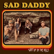 SAD DADDY-WAY UP IN THE HILLS (CD)