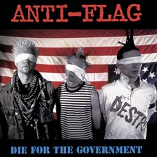 ANTI-FLAG-DIE FOR THE GOVERNMENT (CD)