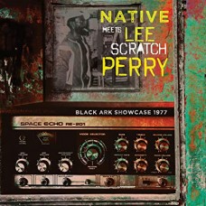 NATIVE / LEE SCRATCH PERR-BLACK ARK SHOWCASE 1977 (CD)