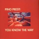 PINO PRESTI-YOU KNOW THE WAY (12")