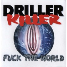 DRILLER KILLER-FUCK THE WORLD (CD)
