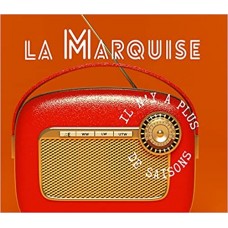 LA MARQUISE-IL NY'A PLUS DE SAISONS (CD)