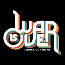 SMOKEY JOE & THE KID-WAR IS OVER (2LP)