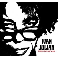 IVAN JULIAN-SWING YOUR LANTERNS' (CD)