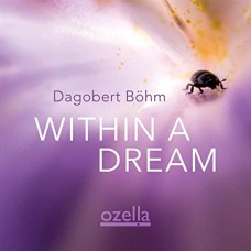 DAGOBERT BOHM-WITHIN A DREAM (CD)