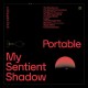 PORTABLE-MY SENTIENT.. -DOWNLOAD- (2LP)