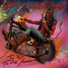 LOU SIFFER AND THE HOWLING DEMONS-TOO OLD TO DIE YOUNG (CD)