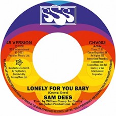 SAM DEES-LONELY FOR YOU BABY (7")