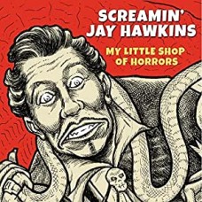 SCREAMIN' JAY HAWKINS-MY LITTLE SHOP OF HORRORS (CD)