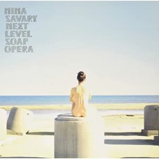 NINA SAVARY-NEXT LEVEL SOAP OPERA (LP)